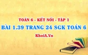 Bài 1.39 trang 24 SGK Toán 6 tập 1 Kết nối tri thức